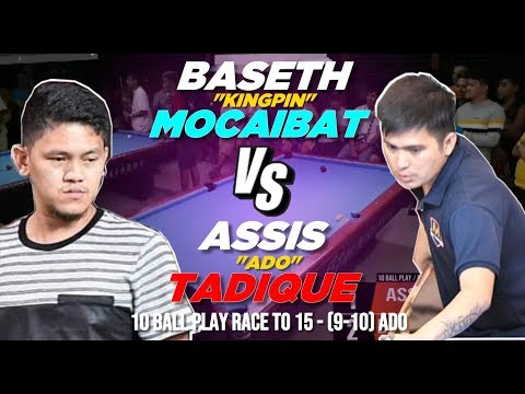 Baseth" KINGPIN" Mocaibat🆚Assis "ADO" Tadique | 10 Ball Play R-15 | (9-10) Ado | 16.5k bet