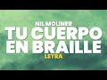 Nil Moliner - Tu cuerpo en braille (Letra) NEXO 04