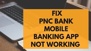 How to FIX PNC Mobile Banking App Not Working (EASY FIX!)