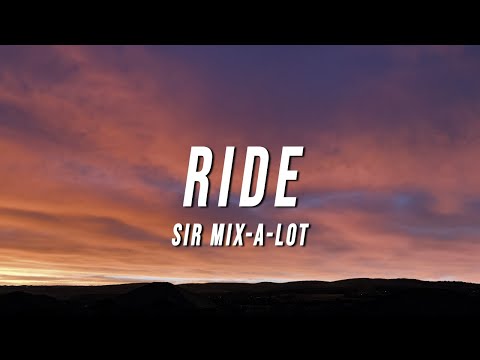Sir Mix-A-Lot - Ride (Lyrics)