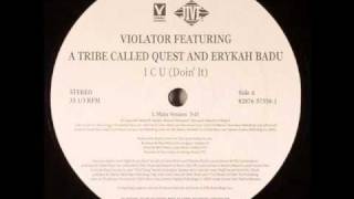 Violator | Erykah Badu | A Tribe Called Quest - I C U (Doin' It)