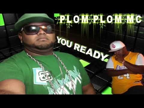 Plom Plom Mc - you ready