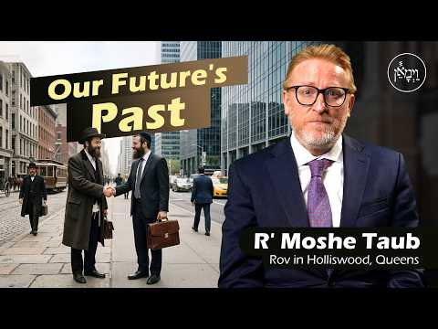 Our Future's Past | Rabbi Moshe Taub