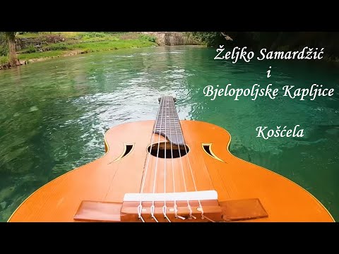 ŽELJKO SAMARDŽIĆ I BJELOPOLJSKE KAPLJICE - KOŠĆELA (OFFICIAL VIDEO 2023)
