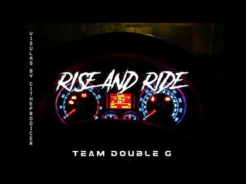 Team Double G - Rise and Ride (Official Audio)