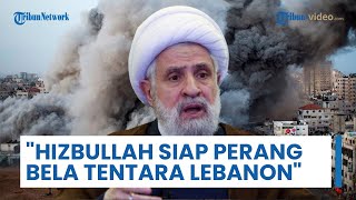 Hizbullah Deklarasi Perang & Akui Siap Bela & Bantu Tentara Lebanon, Sentil AS Sponsor Sejati Israel