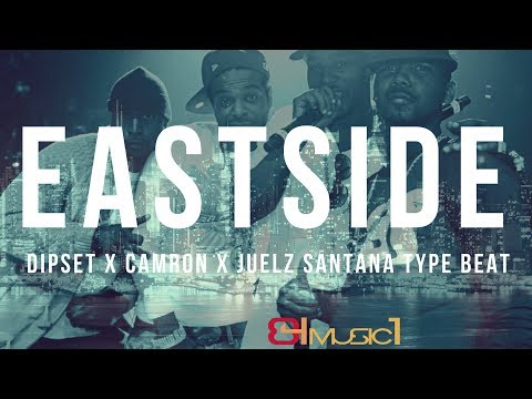 *SOLD* Dipset x Camron x Juelz Santana Type Beat - Eastside | Rap | Hip Hop