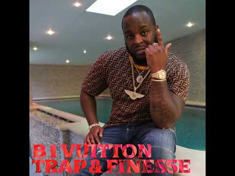 B1Vuitton - TRAP & FINESSE