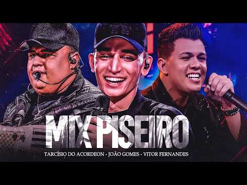 TARCÍSIO DO ACORDEON, JOÃO GOMES E VITOR FERNANDES - MIX DO PISEIRO 2021