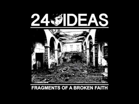 24 IDEAS - Fragments Of A Broken Faith [ESPAGNE - 2016]