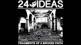 24 IDEAS - Fragments Of A Broken Faith [ESPAGNE - 2016]
