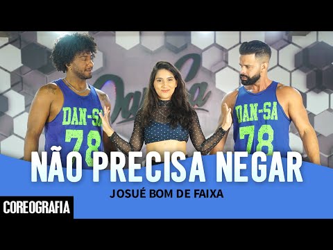 Não Precisa Negar - Josué Bom de Faixa - Dan-Sa / Daniel Saboya (Coreografia)