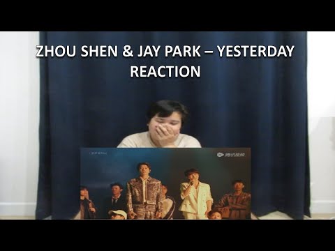 Shy Reacts: Zhou Shen & Jay Park (周深 & 朴宰范/박재범) - Yesterday