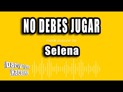 Selena - No Debes Jugar (Versión Karaoke)