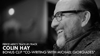 "Co-writing With Michael Giorgiades" - Colin Hay "Fierce Mercy" Track-By-Track Bonus
