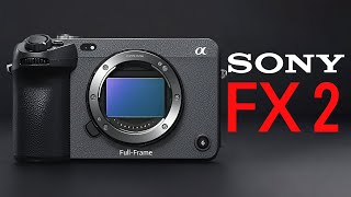 Sony FX2 - SURPRISE Announcement Week!