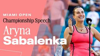 Tennis Channel Aryna Sabalenka championship speech | 2026 Miami