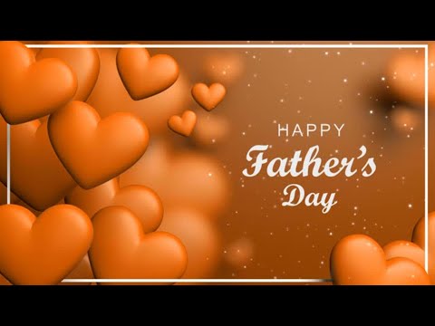 HAPPY INTERNATIONAL 👬 FATHER'S DAY 2022 WHATSAPP STATUS / FATHER'S DAY BEST WISHES ❤️
