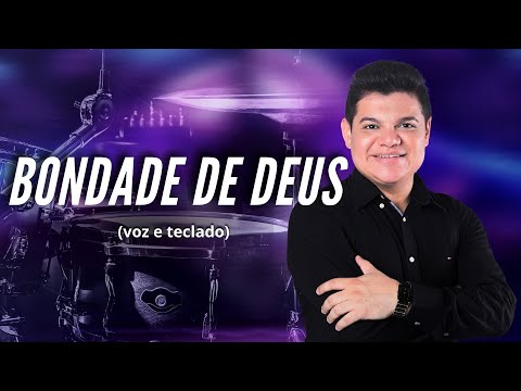 Bondade de Deus (voz e teclado/cover Isaías Saad) - Luizinho