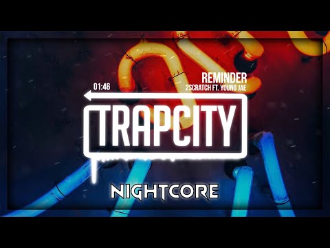 2Scratch - Reminder feat. Young Jae (Nightcore | Speed Up)
