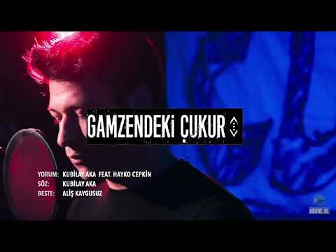 Kubilay Aka feat. Hayko Cepkin-GAMZENDEKİ ÇUKUR