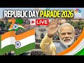 Republic Day Parade 2026 LIVE GRAND Kartavya Path PARADE LIVE PM Modi 77th Republic Day N18L