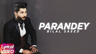 Paranday  Lyrical Video  Bilal Saeed  Punjabi Love