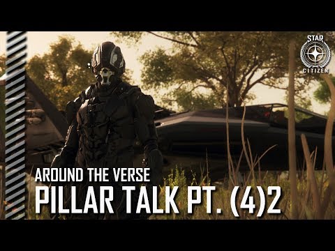 Star Citizen: Around the Verse - Pillar Talk Pt. (4)2