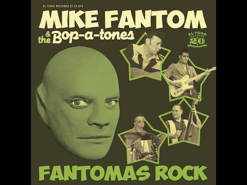 Fantomas Rock - Mike Fantom & The Bop-A-Tones - El Toro Records