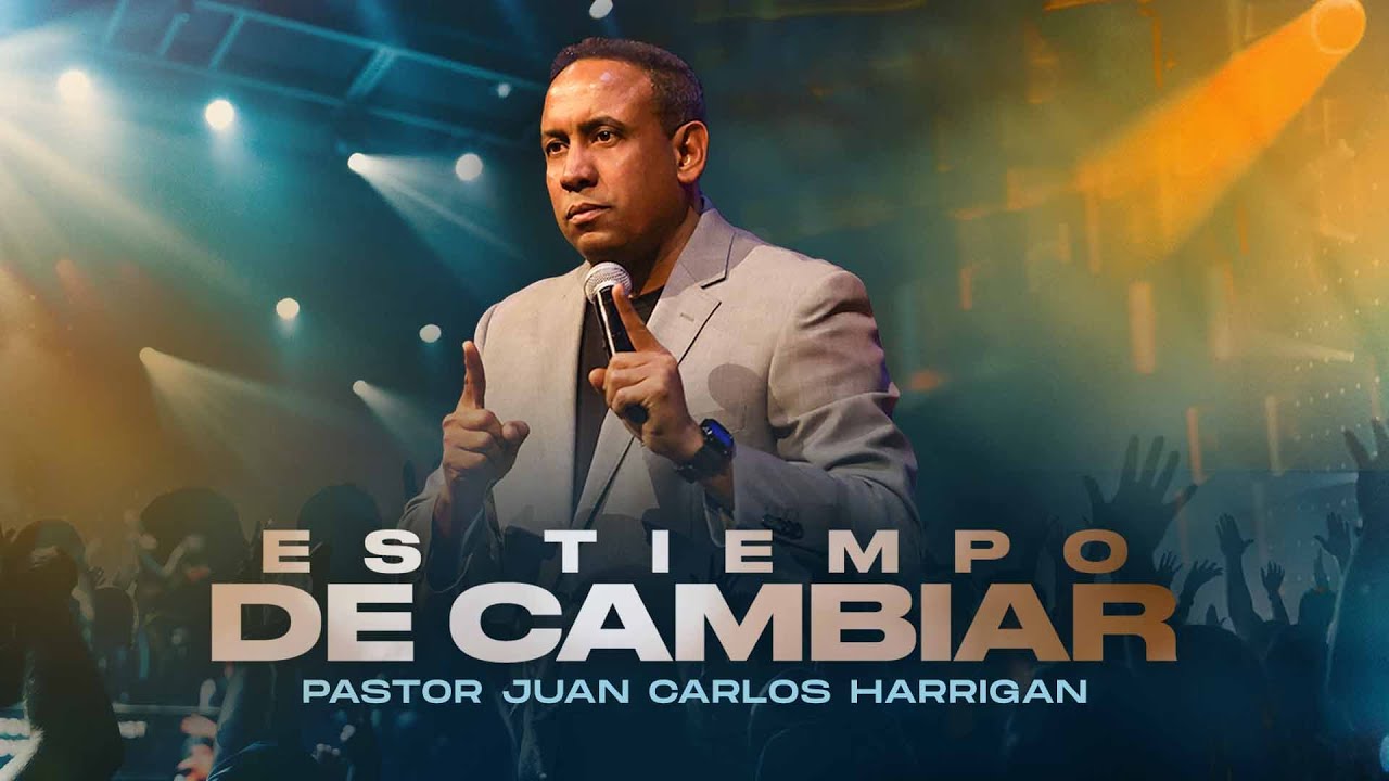Es tiempo de Cambiar #pastorjuancarlosharrigan #juancarlosharrigan