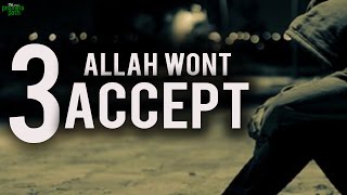 3 People Allah Will Not Accept