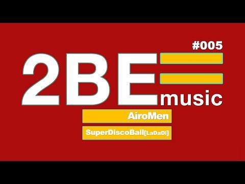 AiroMen - SuperDiscoBall [LaDaDi] (AM Club Mix) OFFICIAL HD