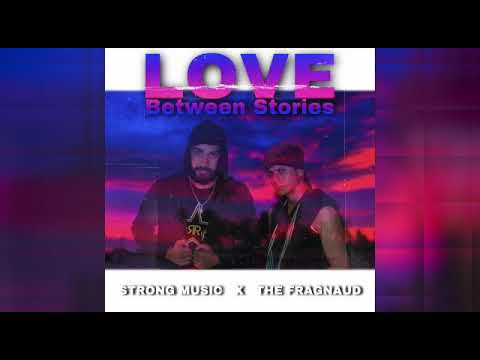 Strong Music ft The fragnaud Ft Carla Morrison. (Audio Oficcial)  Love Between Stories Challengue.🔥🔥