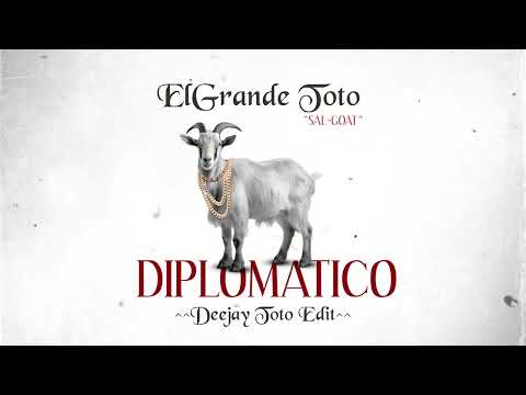 ELGRANDE TOTO - DIPLOMATICO (DEEJAY TOTO EDIT)