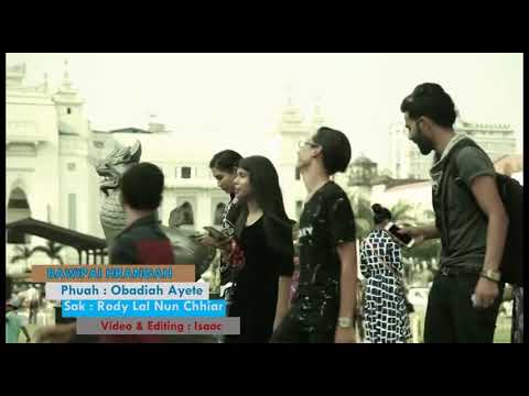 Bawipai hrang lawngah      Rody Nun Chiar