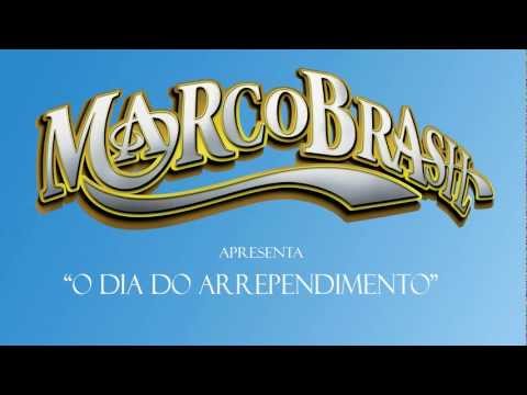 Marco Brasil - O dia do arrependimento [Oficial]