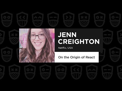 On the Origin of React  – Jenn Creighton, React Advanced 2021