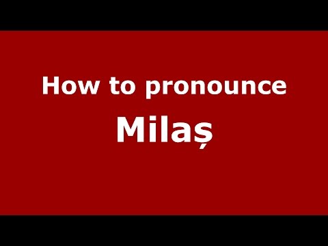 How to pronounce Milaș (Romanian/Romania) - PronounceNames.com