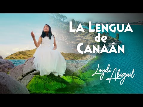 La Lengua de Canaán - Leydi Abigail [Video Oficial]