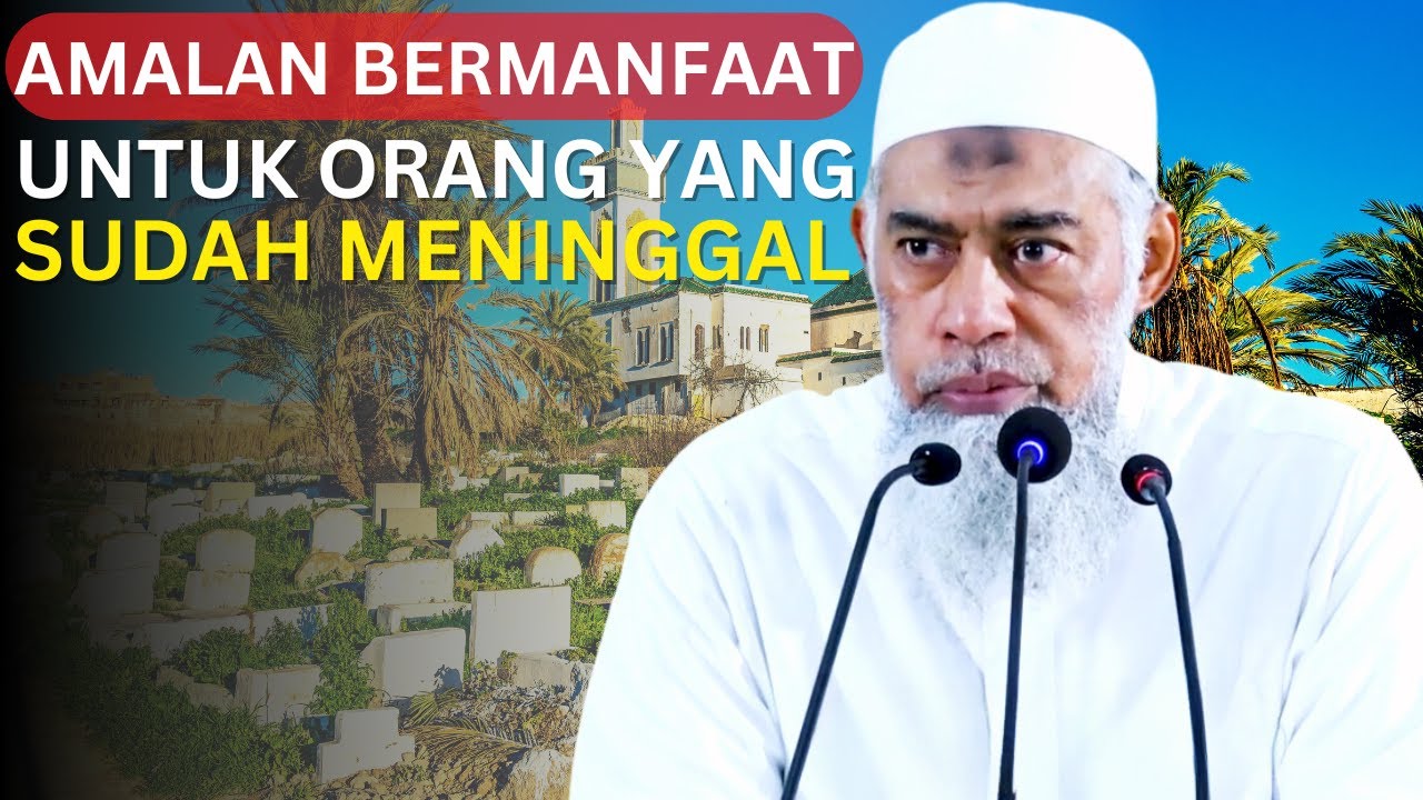 Amalan yang Bermanfaat untuk Orang yang Sudah Meninggal Meninggal Dunia