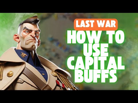 How To Use Capital Buffs | Last War Survival Game