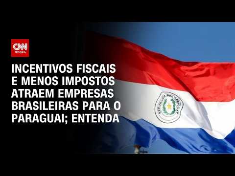 Paraguai vira foco industrial para empresas brasileiras que buscam menos impostos | CNN PRIME TIME