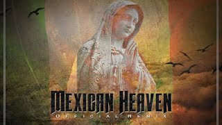 Mexican Heaven (OFFICIAL REMIX) SPM X JUAN GOTTI X LUCKY LUCIANO X JAY THA DRANK LEO X COAST 2015