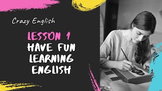 Lesson 1 Have fun learning English | Crazy English