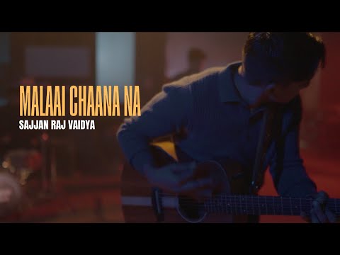 Sajjan Raj Vaidya - Malaai Chaana Na [Official Release]
