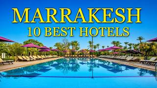 10 Best Hotels in Marrakesh 🇲🇦 | Luxury, Riads & Budget Stays in Marrakech