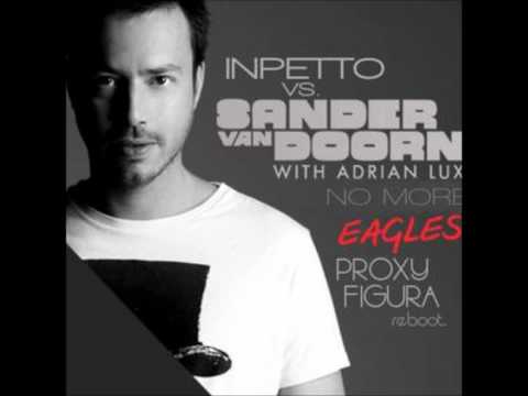 Sander Van Doorn & Adrian Lux vs Inpetto - No more eagles (Proxy figura reboot)
