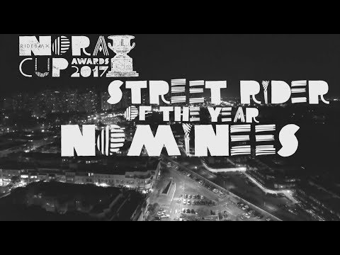 STREET RIDER OF THE YEAR NOMINEES - NORA CUP 2017