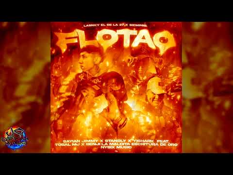 Flotao - Sayian Jimmy Standly Yishark Nysix Music Tobal Mj BENJI LA