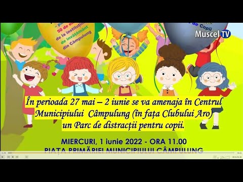 Jurnal MUSCEL TV 27.05.2022 Activități de ziua copilului la Câmpulung